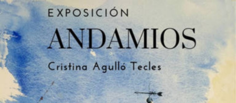 Lee más sobre el artículo La exposición ‘Andamios’, de Cristina Agulló Tecles, se podrá visitar hasta el 22 de febrero