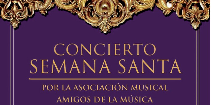 En este momento estás viendo La Asociación Musical ‘Amigos de la Música’ ofrecerá el próximo domingo el Concierto de Semana Santa