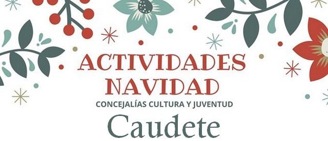 En este momento estás viendo Actividades de Navidad de las concejalías de Cultura y Juventud del Ayuntamiento de Caudete