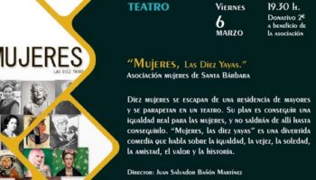 El viernes 6 de marzo tendrá lugar en el Auditorio Municipal la representación de la obra 'Mujeres, las Diez Yayas', a cargo de la Asociación Mujeres de Santa Bárbara