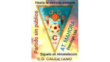 Mañana se enfrenta el C.D. Caudetano al Mahora, partido que se podrá seguir en directo por TV Caudete