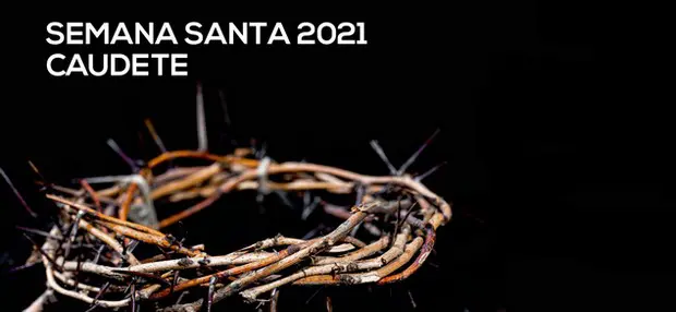 Lee más sobre el artículo Actos de la Cuaresma y la Semana Santa 2021 en Caudete