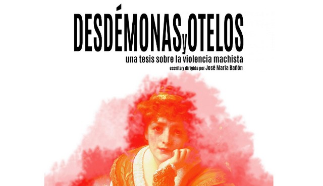 En este momento estás viendo ‘Desdémonas y Otelos’, teatro y reflexión sobre la realidad machista de nuestra sociedad