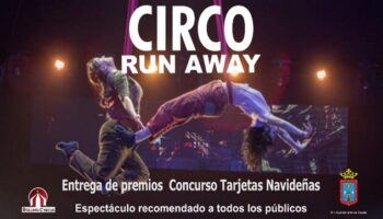 Mañana tendrá lugar el espectáculo 'CIRCO Run Away' tras la entrega de premios de los Concursos de Belenes, Tarjetas, Vídeos y Fotos de Navidad