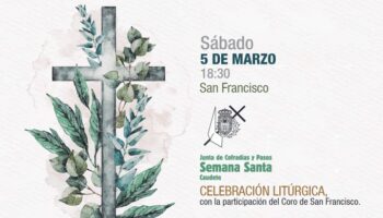 El sábado 5 de marzo tendrá lugar la Celebración Litúrgica que organiza la Junta de Cofradías y Pasos de Semana Santa